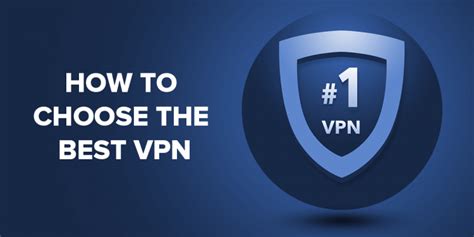 A Complete Guide to Choosing the Best VPN to Use .